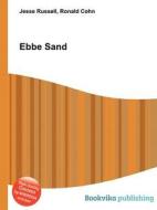 Ebbe Sand di Jesse Russell, Ronald Cohn edito da Book On Demand Ltd.