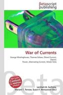 War of Currents di Lambert M. Surhone, Miriam T. Timpledon, Susan F. Marseken edito da Betascript Publishers