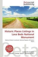 Historic Places Listings in Lava Beds National Monument edito da Betascript Publishing