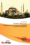 Dublin Mosque edito da Betascript Publishing
