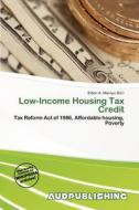 Low-income Housing Tax Credit edito da Aud Publishing