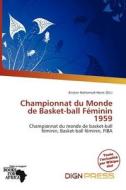 Championnat Du Monde De Basket-ball F Minin 1959 edito da Dign Press