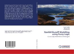 Rainfall-Runoff Modelling using Fuzzy Logic di Gayam Sujatha, Jitendra Sinha, Sweta Ramole edito da LAP Lambert Academic Publishing