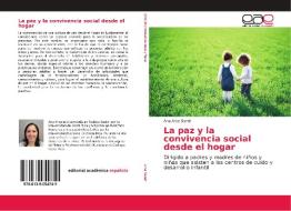 La paz y la convivencia social desde el hogar di Ana Arce Sandí edito da EAE