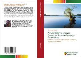Ambientalismo e Novos Rumos do Desenvolvimento Sustentável di Renan Dias Oliveira edito da Novas Edições Acadêmicas