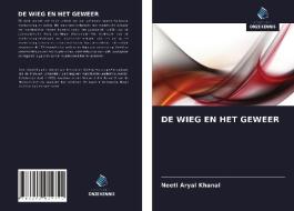 DE WIEG EN HET GEWEER di Neeti Aryal Khanal edito da Uitgeverij Onze Kennis