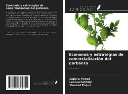 Economía y estrategias de comercialización del garbanzo di Sapana Pichad, Lahanu Gabhale, Shoukat Pinjari edito da Ediciones Nuestro Conocimiento