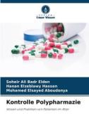 Kontrolle Polypharmazie di Soheir Ali Badr Elden, Hanan Elzeblawy Hassan, Mohamed Elsayed Aboudonya edito da Verlag Unser Wissen