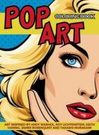 Pop Art Coloring Book inspired by Andy Warhol, Roy Lichtenstein, Keith Haring, James Rosenquist and Takashi Murakami di Gargoyle Collective edito da Deborah Quick