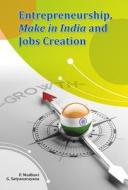 Entrepreneurship, Make in India and Jobs Creation di Dr. P. Madhavi edito da New Century Publications