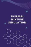 Thermal Mixture Simulation di Pallavi Sai edito da MB PUBLISHER