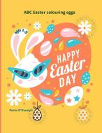 Happy Easter Day: Easter Colouring Book For Kids Ages 3-8 - A Collection of Happy Easter Egg and bunny Colouring Pages for Kids - Makes di Porto O'Karolyn edito da DAYWIND NEW DAY DISTRIBUTORS