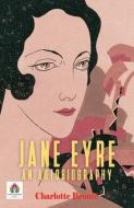 Jane Eyre: An Autobiography di Charlotte Bronte edito da CHICAGO REVIEW PR