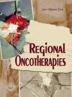 Regional Oncotherapies di Zoras Odysseas edito da P M P