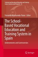 The School-Based Vocational Education and Training System in Spain: Achievements and Controversies edito da SPRINGER NATURE