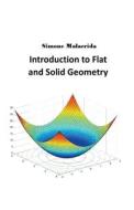 Introduction to Flat and Solid Geometry di Simone Malacrida edito da Simone Malacrida