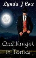One Knight In Tonica di Cox Lynda J Cox edito da Independently Published