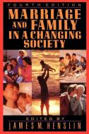 Marriage and Family in a Changing Society di James M. Henslin edito da Free Press