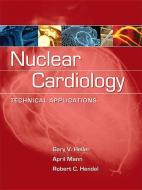 Nuclear Cardiology: Technical Applications di Gary V. Heller, April Mann, Robert C. Hendel edito da MCGRAW HILL BOOK CO