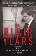The Blair Years di Alastair Campbell edito da Cornerstone