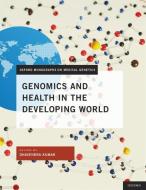 Genomics and Health in the Developing World di Dhavendra Kumar edito da OUP USA