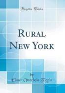 Rural New York (Classic Reprint) di Elmer Otterbein Fippin edito da Forgotten Books