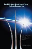 Pre-Milestone A and Early-Phase Systems Engineering: A Retrospective Review and Benefits for Future Air Force Systems Ac di National Research Council, Division On Engineering And Physical Sci, Air Force Studies Board edito da NATL ACADEMY PR