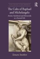The Cults Of Raphael And Michelangelo di Tamara Smithers edito da Taylor & Francis Ltd