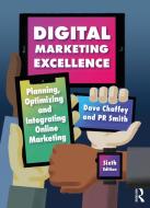 Digital Marketing Excellence di Dave Chaffey, PR Smith edito da Taylor & Francis Ltd