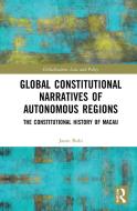Global Constitutional Narratives Of Autonomous Regions di Jason Buhi edito da Taylor & Francis Ltd
