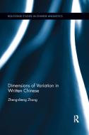 Dimensions Of Variation In Written Chinese di Zheng-Sheng Zhang edito da Taylor & Francis Ltd