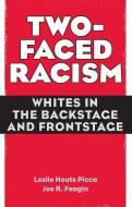 Two-Faced Racism di Leslie Picca edito da Routledge