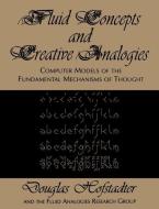 Fluid Concepts and Creative Analogies di Douglas R. Hofstadter, Hofstadter edito da BASIC BOOKS