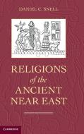 Religions of the Ancient Near East di Daniel C. Snell edito da Cambridge University Press