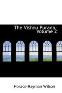 The Vishnu Purana, Volume 2 di Horace Hayman Wilson edito da Bibliolife