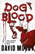 Dog Blood di David Moody edito da Orion Publishing Co