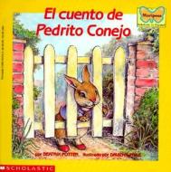 El Cuento de Pedrito Conejo: (Spanish Language Edition of the Tale of Peter Rabbit) = The Tale of Peter Rabbit di Beatrix Potter edito da Scholastic en Espanol