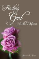 Finding God in the Mirror di Sharon A. Lewis edito da iUniverse