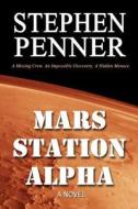 Mars Station Alpha di Stephen Penner edito da Ring of Fire Publishing