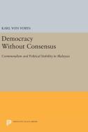 Democracy Without Consensus di Karl Von Vorys edito da Princeton University Press