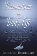 Premonitions In Daily Life di Jeanne Van Bronkhorst edito da Llewellyn Publications,u.s.