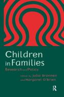 Children In Families di Julia Brannen, Margaret O'Brien edito da Taylor & Francis Ltd