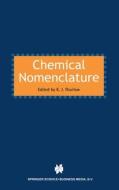 Chemical Nomenclature di K. J. Thurlow, J. Thurlow K edito da Kluwer Academic Publishers