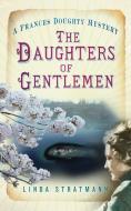 The Daughters of Gentlemen di Linda Stratmann edito da The History Press Ltd