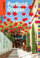 Insiders' Guide To Portland, Oregon di Rachel Dresbeck edito da Rowman & Littlefield