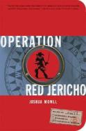 Operation Red Jericho di Joshua Mowll edito da Candlewick Press (MA)