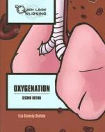 Quick Look Nursing: Oxygenation di Lisa Kennedy Sheldon edito da Jones and Bartlett