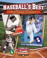 Baseball's Best: All-Time Greats di Jennifer Rivkin edito da CRABTREE PUB