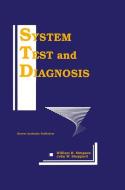 System Test and Diagnosis di John W. Sheppard, William R. Simpson edito da Springer US