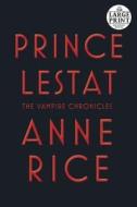 Prince Lestat di Anne Rice edito da Random House Large Print Publishing